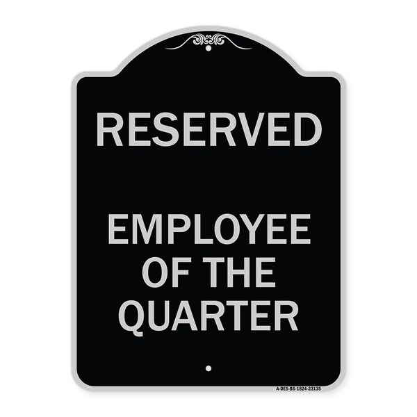 Reserved Parking Employee of Quarter Heavy-Gauge Aluminum Sign, 24" x 18", BS-1824-23135